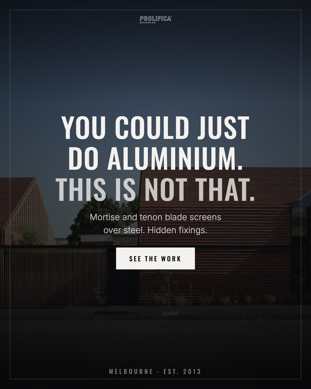 Prolifica ad, you could just do aluminium